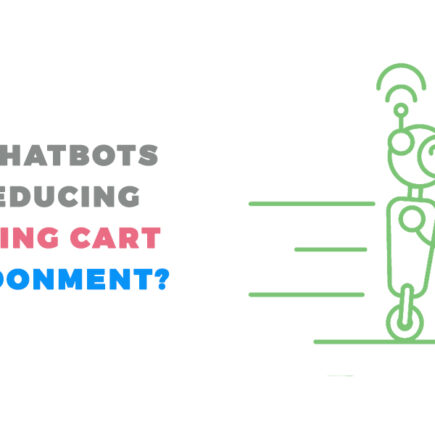 Chatbots are reducing shopping cart abandonment