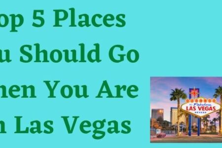 Top 5 Places You Should Go When You Are In Las Vegas-www.justlittlethings.co.uk