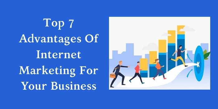 Top 7 Advantages Of Internet Marketing For Your Business-www.justlittlethings.co.uk