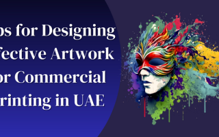 Tips for Designing Effective Artwork for Commercial Printing in UAE