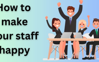 Make Your Staff Happy