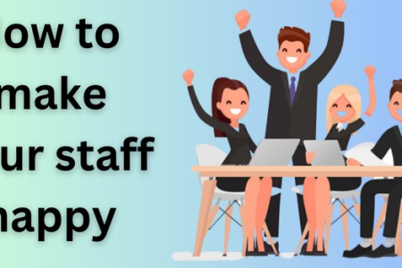 Make Your Staff Happy